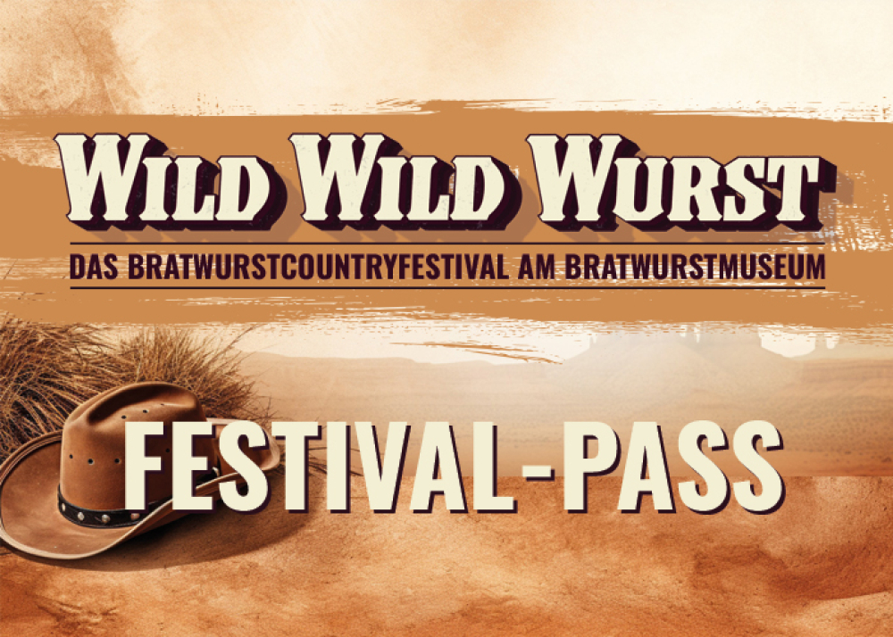 Festivalpass Wild Wild Wurst - Countryfest am Bratwurstmuseum 17.+18.07.2026